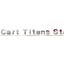 Ｃａｒｔ Ｔｉｔａｎｓ Ｓｔａｎｓ ()