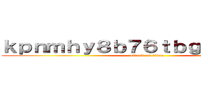ｋｐｎｍｈｙ８ｂ７６ｔｂｇｖ８６８９ｐ (attack on titan)