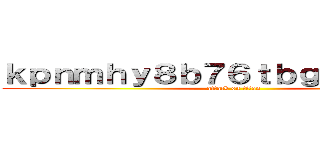 ｋｐｎｍｈｙ８ｂ７６ｔｂｇｖ８６８９ｐ (attack on titan)