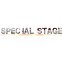 ＳＰＥＣＩＡＬ ＳＴＡＧＥ ()