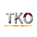 ＴＫＯ ()