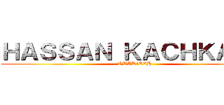 ＨＡＳＳＡＮ ＫＡＣＨＫＡＣＨ (OTAK'ECH)