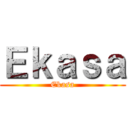 Ｅｋａｓａ (Ekasa)