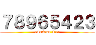 ７８９６５４２３ (attack on titan)