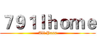 ７９１Ｉｈｏｍｅ (All Pass)