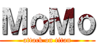 ＭｏＭｏ (attack on titan)