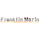 Ｆｒａｎｋｌｉｎ Ｍａｒｉｎ (franklin marin)