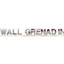 ＷＡＬＬ ＧＲＥＮＡＤＩＮＥ (attack on titan roleplay)