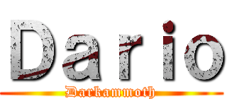 Ｄａｒｉｏ (Darkammoth)