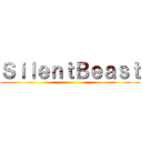 ＳｉｌｅｎｔＢｅａｓｔ ()