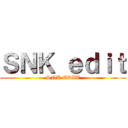 ＳＮＫ ｅｄｉｔ (SNK EDIT)