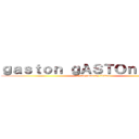 ｇａｓｔｏｎ ｇＡＳＴＯｎ ＮＯＰＥ (there goes my flower)