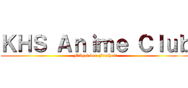 ＫＨＳ Ａｎｉｍｅ Ｃｌｕｂ (Flügel der Freiheit)