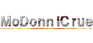 ＭｏＤｏｎｎｉＣｒｕｅ (attack on titan)