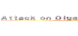 Ａｔｔａｃｋ ｏｎ Ｄｉｇａ ｄｅｌ Ｌｉｓｃｉｏｎｅ (Shinjeki No Liscione)