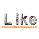 Ｌｉｋｅ (IF YOU LIKE THIS VIDEO)