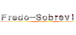 Ｆｒｅｄｏ－Ｓｏｂｒｅｖｉｌｌａ (wolf-attack )