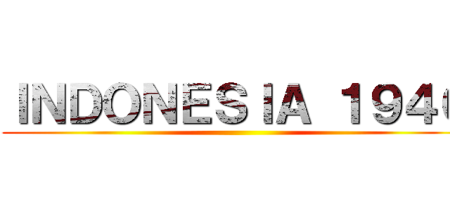 ＩＮＤＯＮＥＳＩＡ １９４０ ()