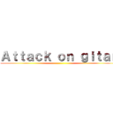 Ａｔｔａｃｋ ｏｎ ｇｉｔａｎ ()