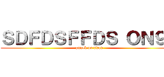 ＳＤＦＤＳＦＦＤＳ ＯＮ９９ (attack on titan)