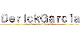 ＤｅｒｉｃｋＧａｒｃｉａ (sigueme en mis redes xdxd)