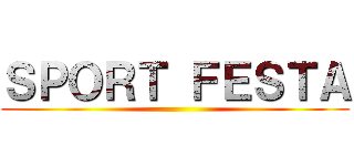 ＳＰＯＲＴ ＦＥＳＴＡ ()