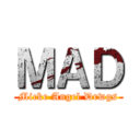 ＭＡＤ (Micke Angel Drwgs)