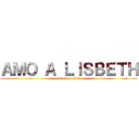 ＡＭＯ Ａ ＬＩＳＢＥＴＨ (attack on titan)