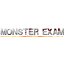 ＭＯＮＳＴＥＲ ＥＸＡＭ (attack on titan)