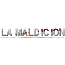 ＬＡ ＭＡＬＤＩＣＩＯＮ (Del Trifassic)