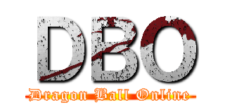 ＤＢＯ (Dragon Ball Online)