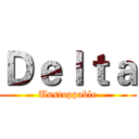 Ｄｅｌｔａ (Unstoppable)