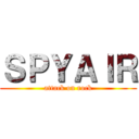 ＳＰＹＡＩＲ (attack on rock)