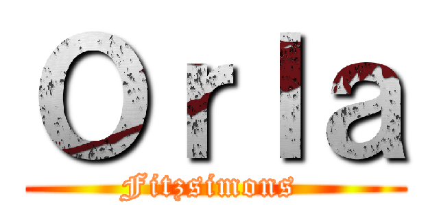 Ｏｒｌａ (Fitzsimons )
