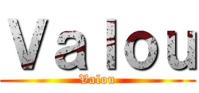 Ｖａｌｏｕ (Valou)