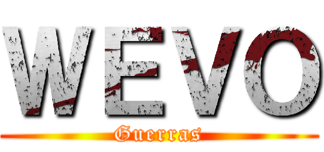 ＷＥＶＯ (Guerras)