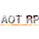 ＡＯＴ ＲＰ (attack on adoptuj)