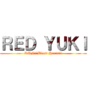 ＲＥＤ ＹＵＫＩ (RUN