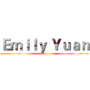 Ｅｍｉｌｙ Ｙｕａｎ ()