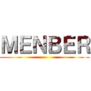 ＭＥＮＢＥＲ ()