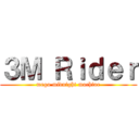 ３Ｍ Ｒｉｄｅｒ (mega midnight machine)