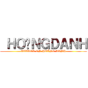  ＨＯÀＮＧＤＡＮＨ (ATTACK ON HOÀNG DANH)