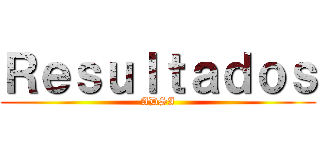 Ｒｅｓｕｌｔａｄｏｓ (ADSI)