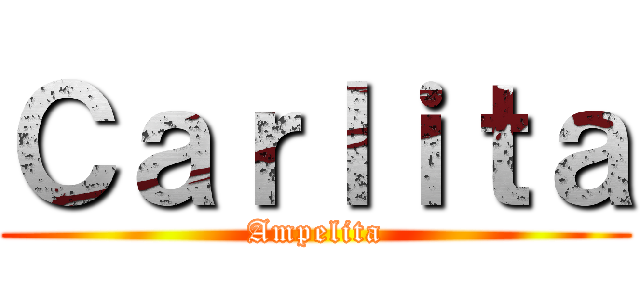 Ｃａｒｌｉｔａ (Ampelita)