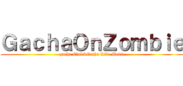ＧａｃｈａＯｎＺｏｍｂｉｅ (gacha Club&Gacha Life Movie)