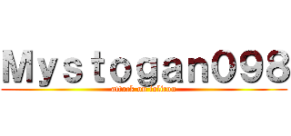 Ｍｙｓｔｏｇａｎ０９８ (attack on lolicon)