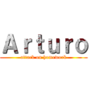 Ａｒｔｕｒｏ (attack on homework)