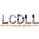 ＬＣＤＬＬ (-Los Caballeros De La Libertad-)