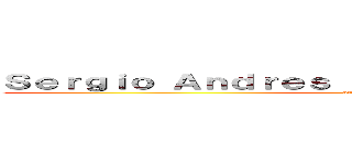 Ｓｅｒｇｉｏ Ａｎｄｒｅｓ Ｅｙｚａｇｕｉｒｒｅ Ｔｅｒａｎ (attack on titan)