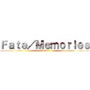 Ｆａｔｅ／Ｍｅｍｏｒｉｅｓ (フェイト/メモリーズ)